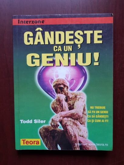 Todd Siler – Gandeste ca un geniu!