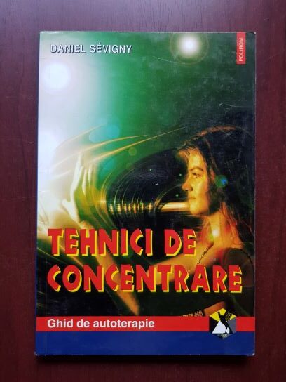 Daniel Sevigny – Tehnici de concentrare