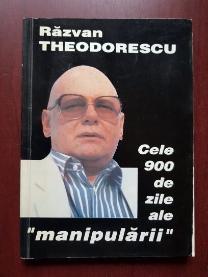 Razvan Theodorescu – Cele 900 de zile ale manipularii