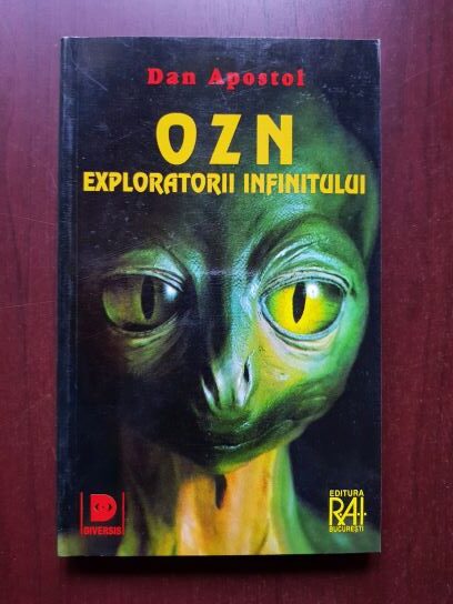 Dan Apostol – OZN exploratorii infinitului