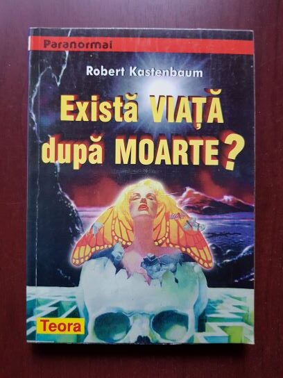 Robert Kastenbaum – Exista viata dupa moarte?