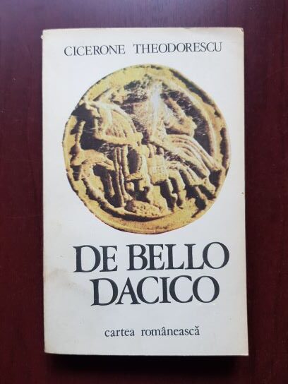 Cicerone Theodorescu – De bello dacico