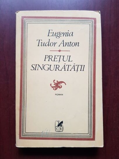 Eugenia Tudor Anton – Pretul singuratatii