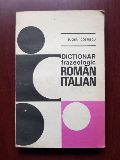 Eugen Costescu – Dictionar frazeologic Roman-Italian