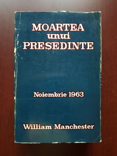 William Manchester – Moartea unui presedinte