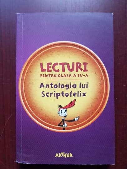 Lecturi pentru clasa a IV-a. Antologia lui Scriptofelix