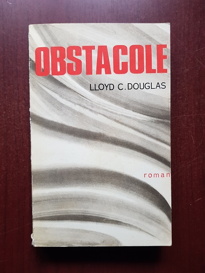 Lloyd C. Douglas – Obstacole