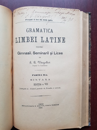 Stefan. G. Vargolici - Gramatica limbei latine pentru Gimnasii, Seminarii si Licee. Etimologia si sintaxa. 2 volume colegate (1896, cu dedicatia si autograful autorului) - imagine 2