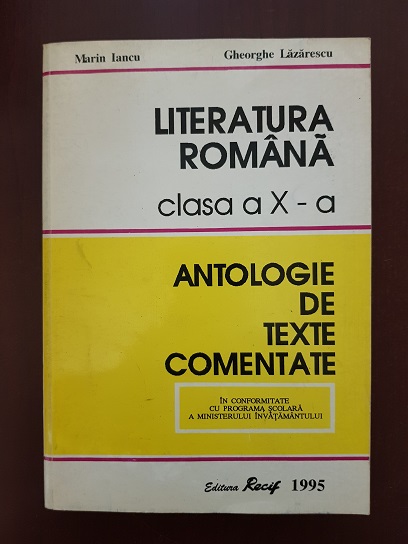Literatura Romana. Clasa a X-a. Antologie de texte comentate (1995)