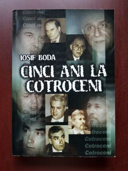 Iosif Boda – Cinci ani la Cotroceni