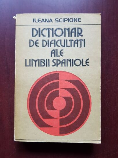 Ileana Scipione – Dictionar de dificultati ale limbii spaniole