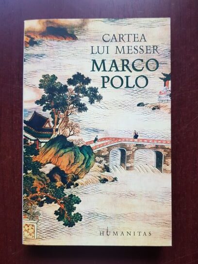 Cartea lui Messer Marco Polo, zis si milionul, cetatean al Venetiei, in care se istorisesc minunatiile lumii