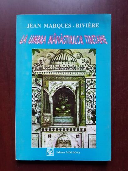Jean Marques Riviere – La umbra manastirilor tibetane