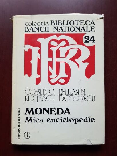 Costin C. Kiritescu - Moneda. Mica enciclopedie