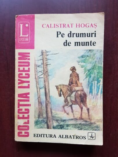 Calistrat Hogas – Pe drumuri de munte