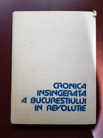 Cronica insangerata a Bucurestiului in Revolutie. Libertate, te iubim! Ori invingem, ori murim!