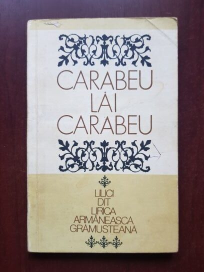Carabeu, lai Carabeu. Lilici dit lirica armaneasca gramusteana
