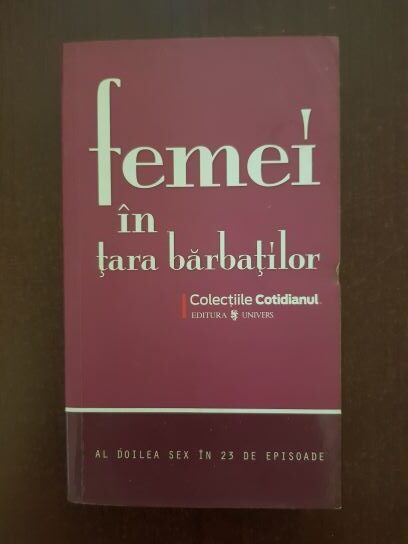 Femei in tara barbatilor. Al doilea sex in 23 de episoade