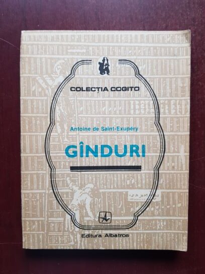 Antoine de Saint-Exupery – Ganduri