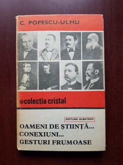 C. Popescu Ulmu – Oameni de stiinta… conexiuni… gesturi frumoase
