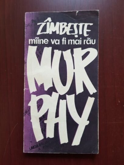 Murphy. Zambeste maine va fi mai rau