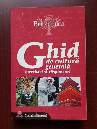Enciclopedia Britannica. Ghid de cultura generala. Intrebari si raspunsuri
