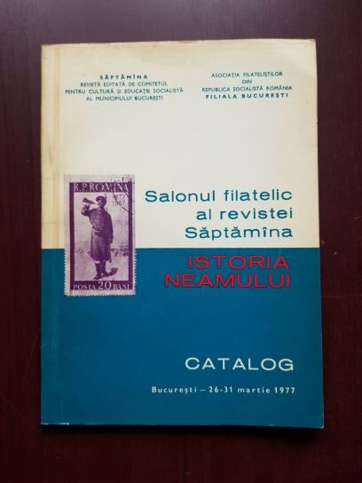 Salonul Filatelic al Revistei Saptamana. Istoria Neamului. Catalog 26-31 martie 1977