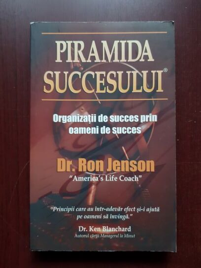 Ron Jenson – Piramida succesului. Organizatii de succes prin oameni de succes