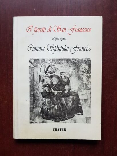 I fioretti di San Francesco altfel spus: Cununa Sfantului Francisc