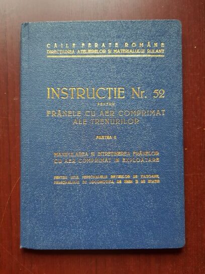 Instructie nr. 52 pentru franele cu aer comprimat ale trenului. Partea II
