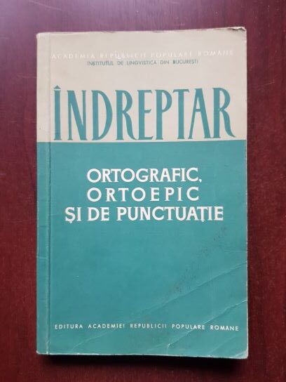Indreptar ortografic ortoepic si de punctuatie