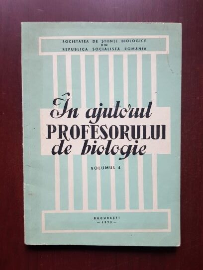 In ajutorul profesorului de biologie volumul 4
