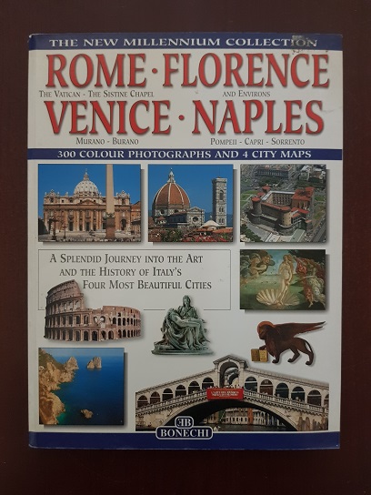 Rome. Florence. Venice. Naples. 300 colour photographs and 4 city maps