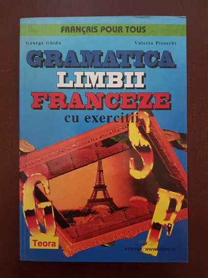 George Ghidu, Valeriu Pisoschi – Gramatica limbii franceze cu exercitii