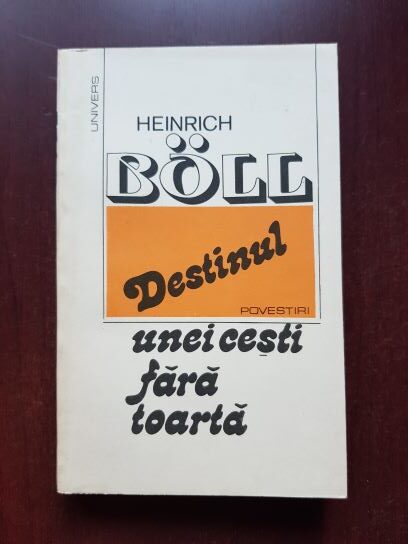 Heinrich Boll – Destinul unei cesti fara toarta. Povestiri
