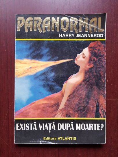 Harry Jeannerod – Exista viata dupa moarte?