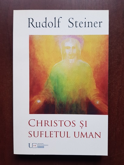 Rudolf Steiner – Christos si sufletul uman