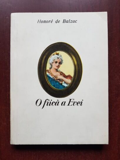 Honore de Balzac – O fiica a Evei