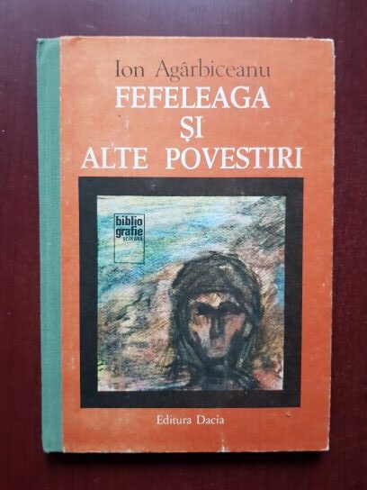 Ion Agarbiceanu – Fefeleaga si alte povestiri