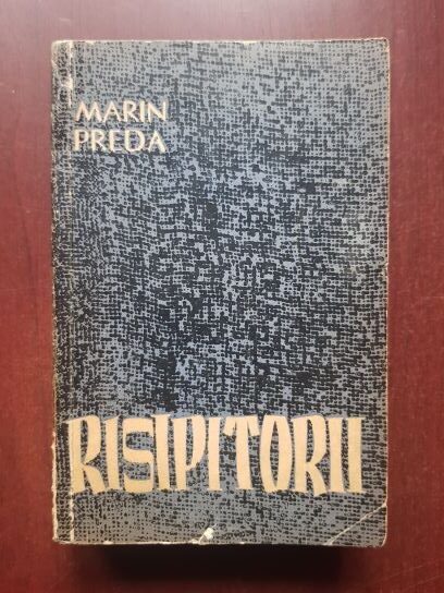 Marin Preda – Risipitorii (1962)