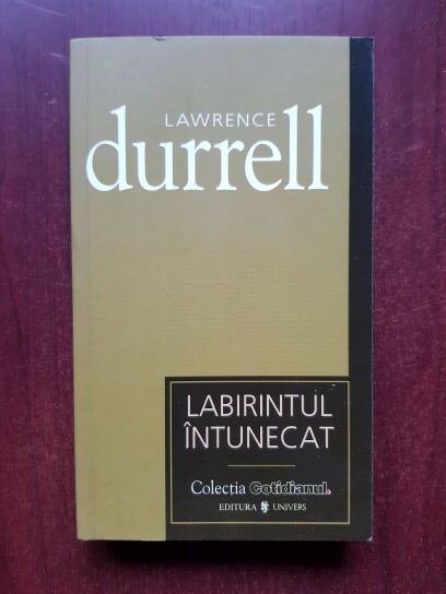 Lawrence Durrell – Labirintul intunecat