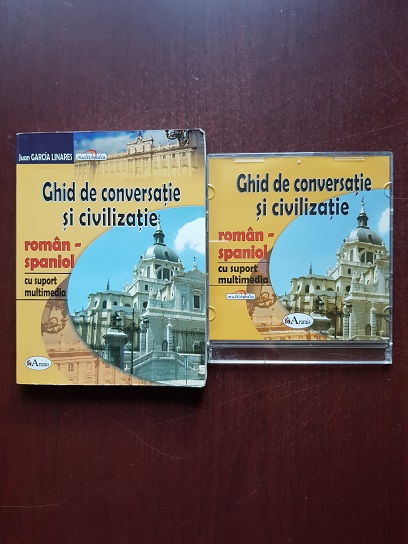 Juan Garcia Linares – Ghid de conversatie si civilizatie roman-spaniol cu suport multimedia