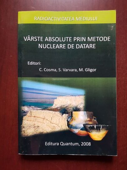 Radioactivitatea mediului. Varste absolute prin metode nucleare de datare