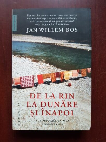 Jan Willem Bos – De la Rin la Dunare si inapoi. Autobiografia mea romaneasaca