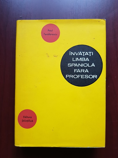 Paul Teodorescu – Invatati limba spaniola fara profesor (1966)