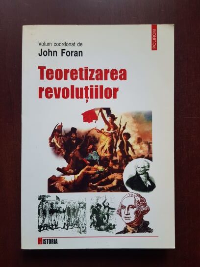 John Foran – Teoretizarea revolutiilor