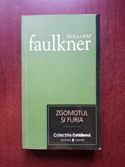 William Faulkner – Zgomotul si furia