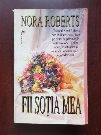 Nora Roberts – Fii sotia mea