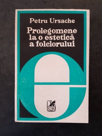 Petre Ursache – Prolegomene la o estetica a folclorului