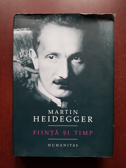 Martin Heidegger – Fiinta si timp (2019, editie cartonata)